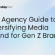 The Agency Guide to Diversifying Media Spend for Gen Z Brands